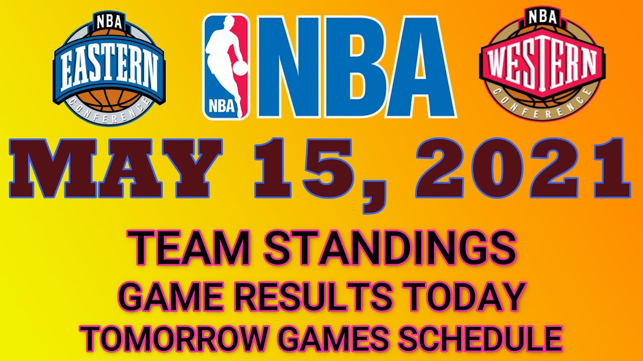 NBA TEAM STANDINGS I NBA GAMES RESULT TODAY MAY 15, 2021 I NBA GAMES