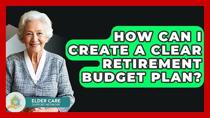 How Can I Create A Clear Retirement Budget Plan? - Elder Care Support Network