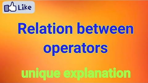 Relation between operators | Relation between different operators|Relation between various operators