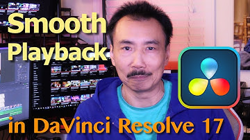 Smooth Playback in DaVinci Resolve 17