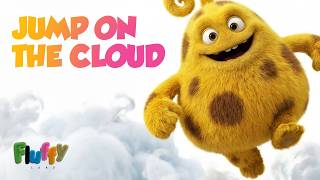 Fluffy Land | Jump on the Cloud – Kids Song