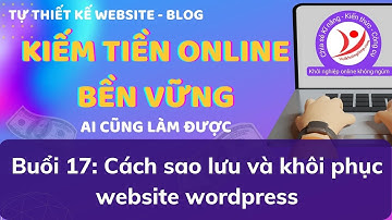 Buổi 17 Cách sao lưu và khôi phục website wordpress