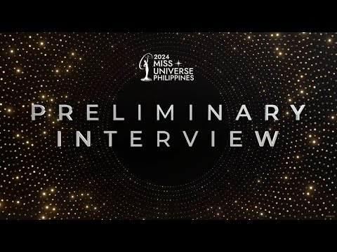 Miss Universe Philippines 2024 PRELIMINARY INTERVIEWS 