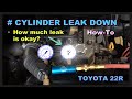 Cylinder Leak Down Testing - how to perform a leak down test on your Toyota 22RE motor + Info &amp; Tips
