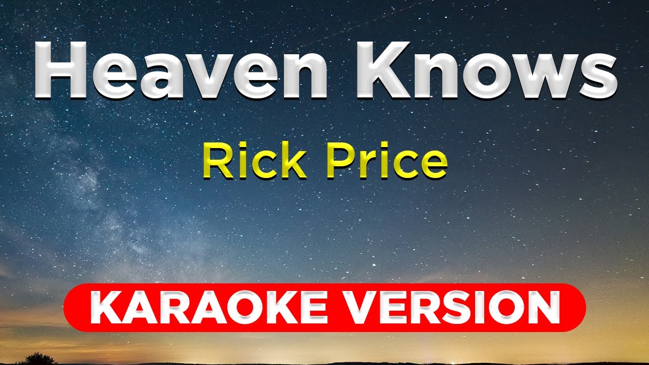 HEAVEN KNOWS Rick Price (KARAOKE VERSION with lyrics) YouTube