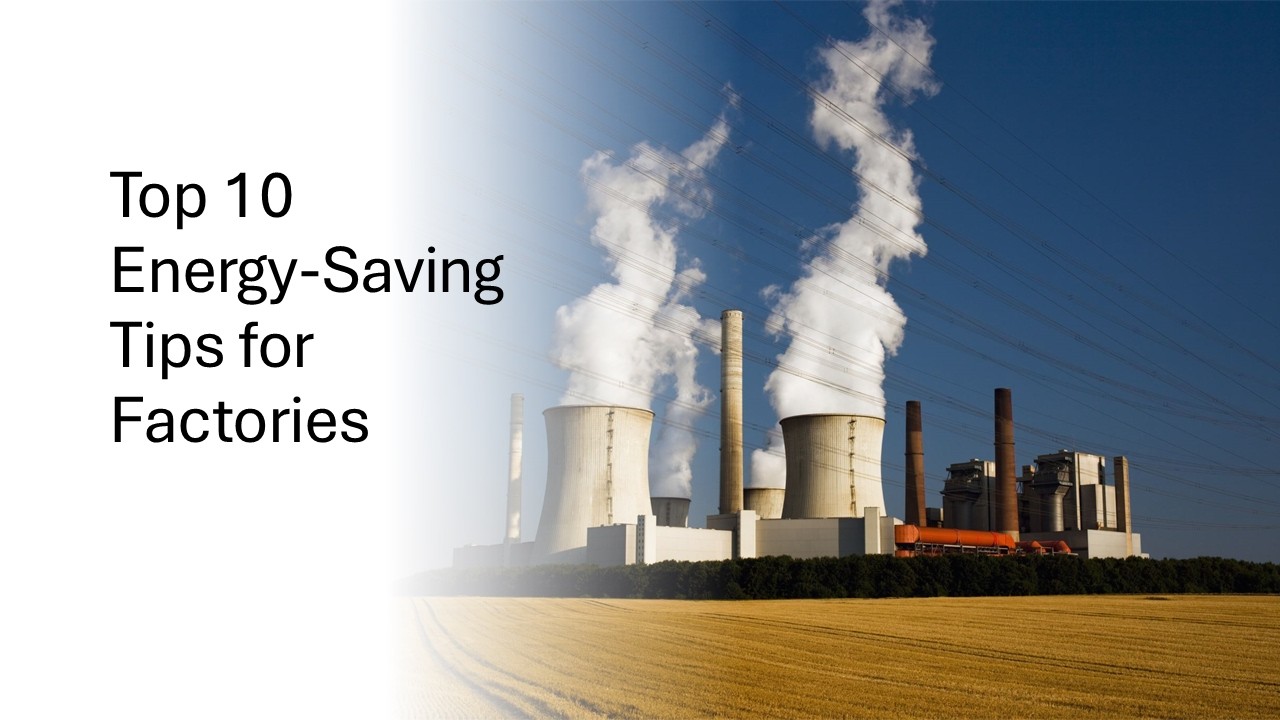 Top 10 Energy Saving Tips for Factories