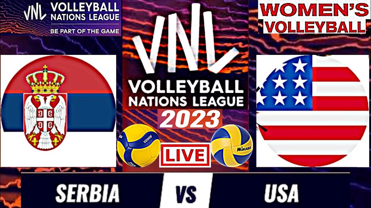 USA vs SERBIA Live Score Update Today Match VNL 2023 FIVB VOLLEYBALL WOMENS NATIONS LEAGUE