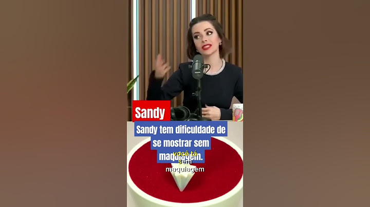 Sandy tem dificuldade de se mostrar sem maquiagem #sandy