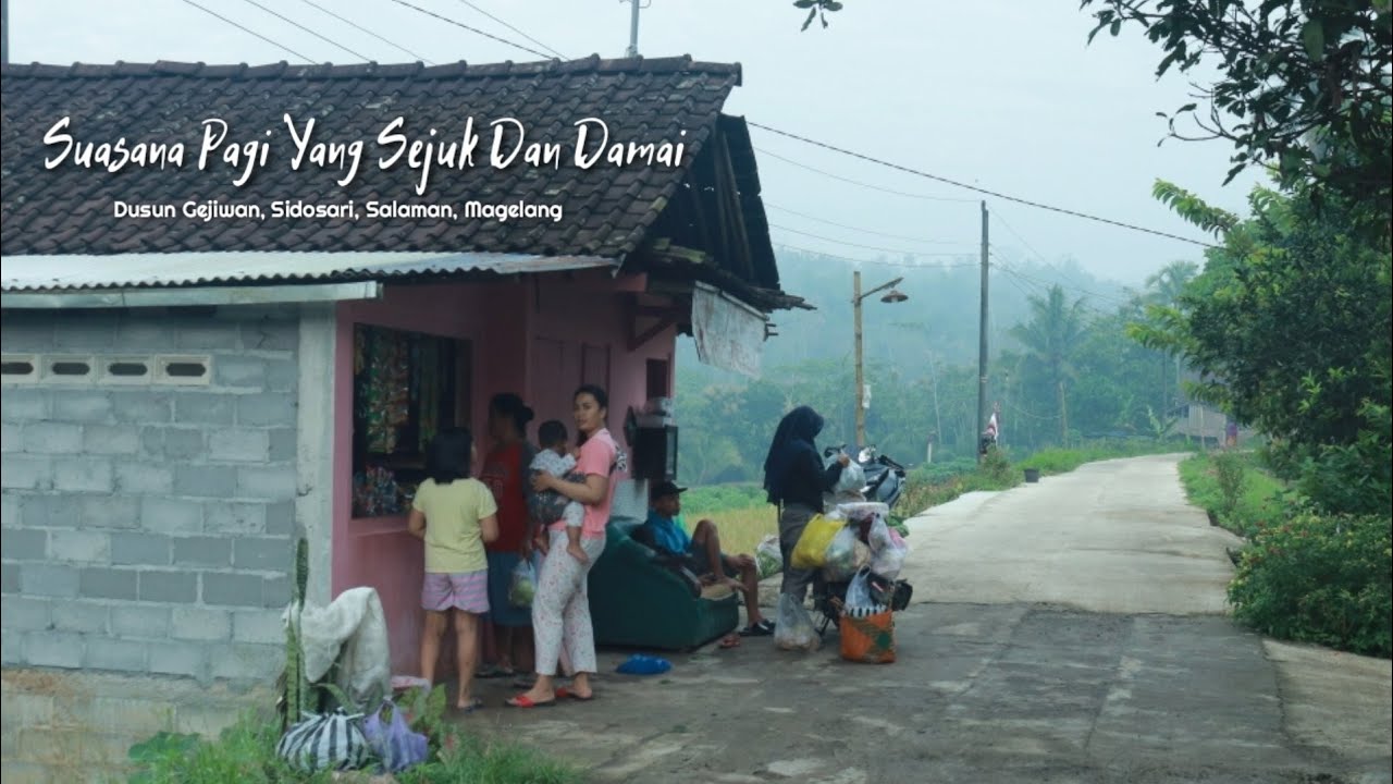 Suasana Pagi Yang SEJUK DAN DAMAI // Dusun Gejiwan, Sidosari, Salaman, Magelang, Jawa Tengah part1