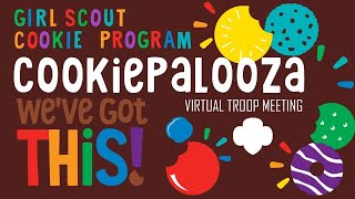 2020 Cookie Palooza - We Got This!!! Virtual Troop Meeting
