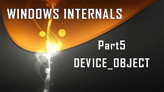 Windows Internals Part5: Exploring DEVICE_OBJECT