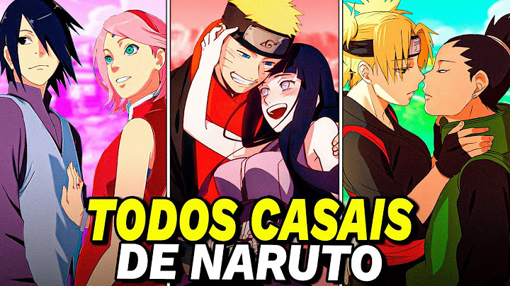 TODOS CASAIS DE NARUTO E QUANTO TEMPO DURARAM