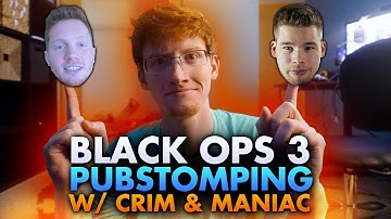 Black Ops 3 PubStomping with Crimsix and Maniac