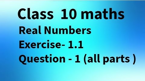 Class 10 maths  Ex- 1.1 question - 1,  Chapter 1 Real numbers