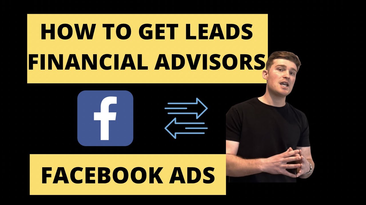 How To Generate Leads | Financial Advisors | Facebook Ads 