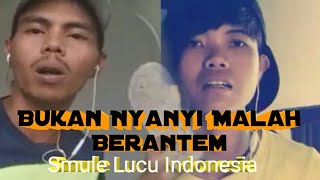 Smule Lucu Bukan Nyanyi Malah Berantem Anuku Anumu feat Andry To You