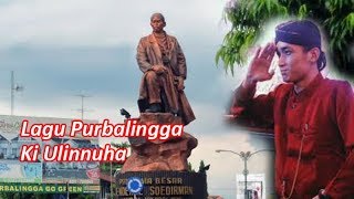 Lagu Purbalingga Jendral Soedirman Ki Ulinnuha
