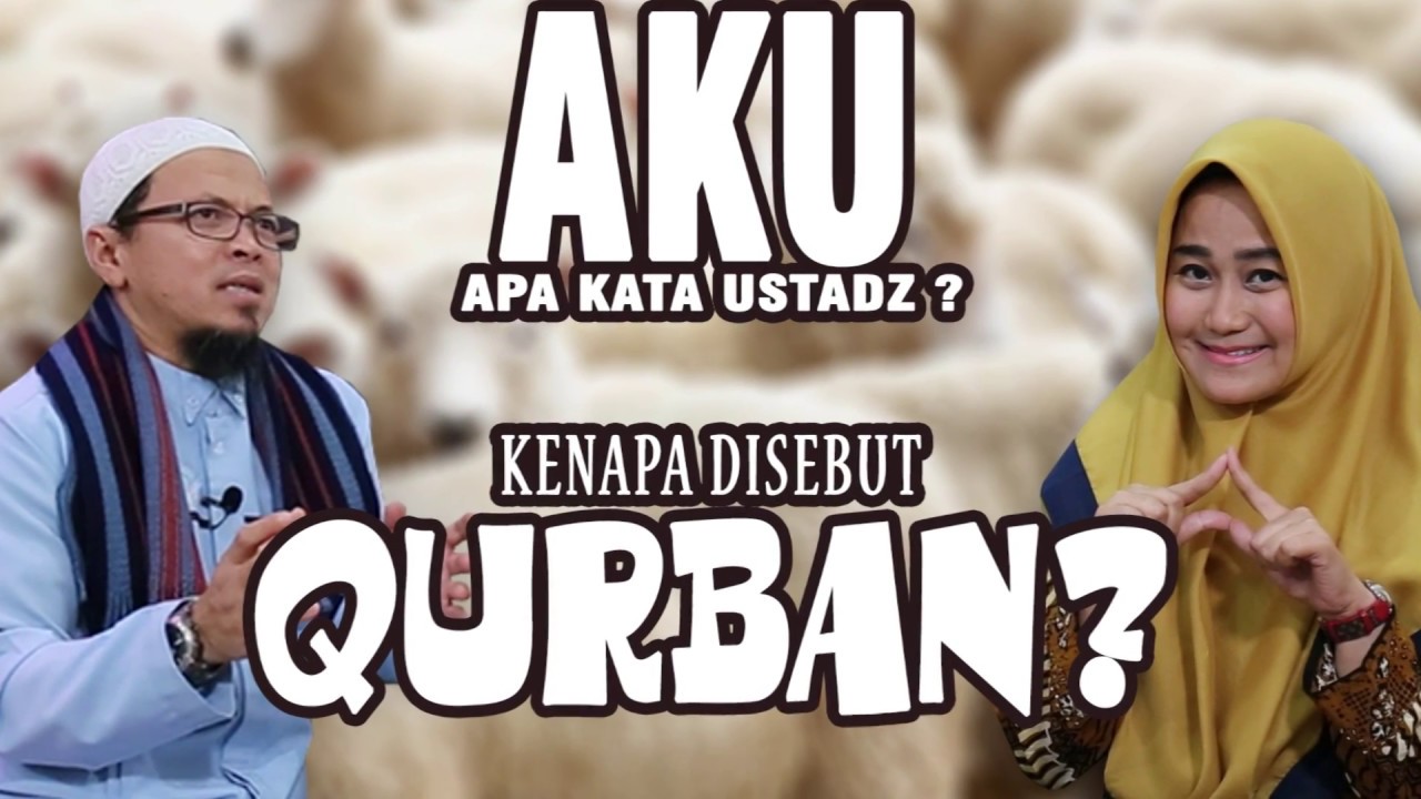 AKU (Apa Kata Ustadz?) - Kenapa Disebut Qurban - ABI MAKKI - VERA RUMIL