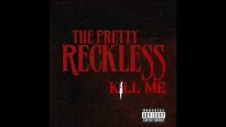 Video thumbnail of "The Pretty Reckless - Kill Me [FULL VERSION]"