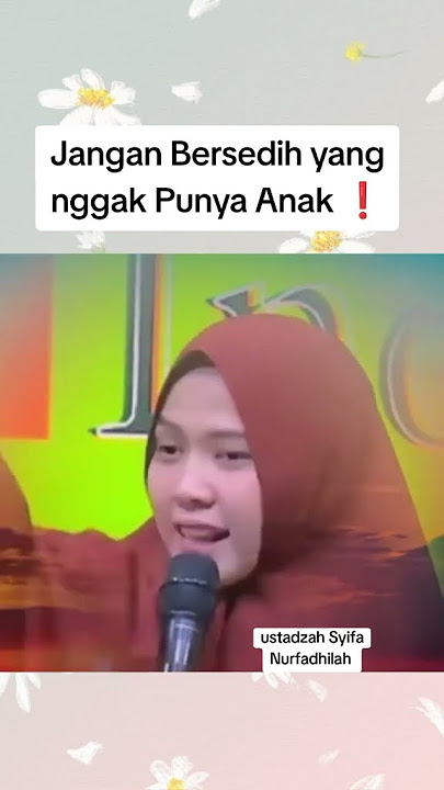 Jangan Bersedih Yang Tidak Punyak Anak #motivasi #ceramahustadzahsyifa #shorst
