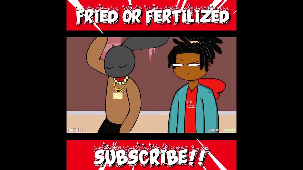 Fried or fertilized youtube