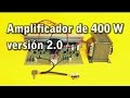 Amplificador estéreo de 400 watts versión 2.0