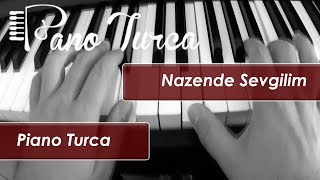 Nazende Sevgilim - Piyano cover chords