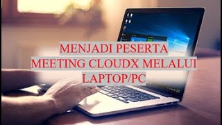 Tutorial Meeting CloudX Via Laptop/Pc screenshot 4