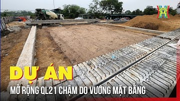 Vướng mặt bằng, nút thắt tại dự án mở rộng QL21B đoạn qua Ứng Hòa, Thanh Oai | Tin tức