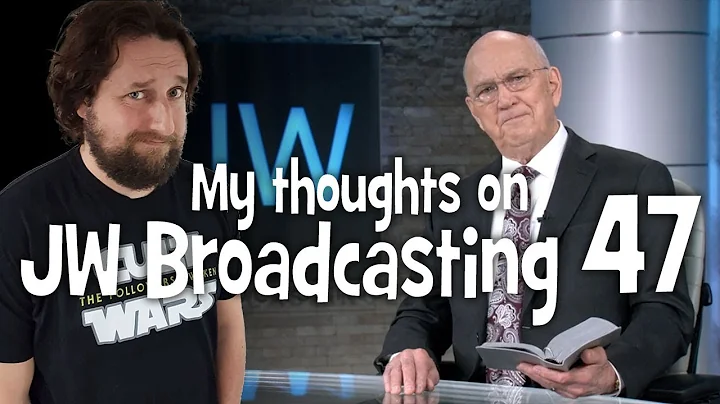 My thoughts on JW Broadcasting 47 - November 2018 ...