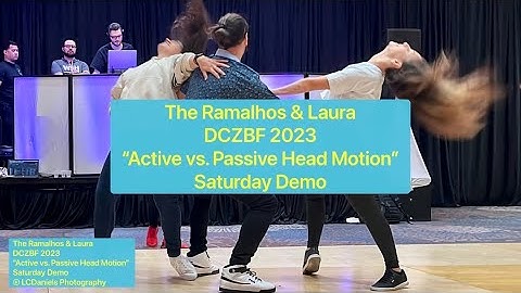 The Ramalhos & Laura—DCZBF 2023–“Active vs. Passive Head Motion” Saturday Demo