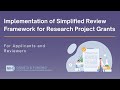 Implementation of simplified review framework for research project grants