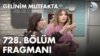 Gelinim Mutfakta 728.Bölüm Fragmanı
