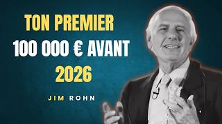 Comment Atteindre Ton Premier 100 000 € Avant 2026 : Le Système Que les Riches Utilisent | Jim Rohn