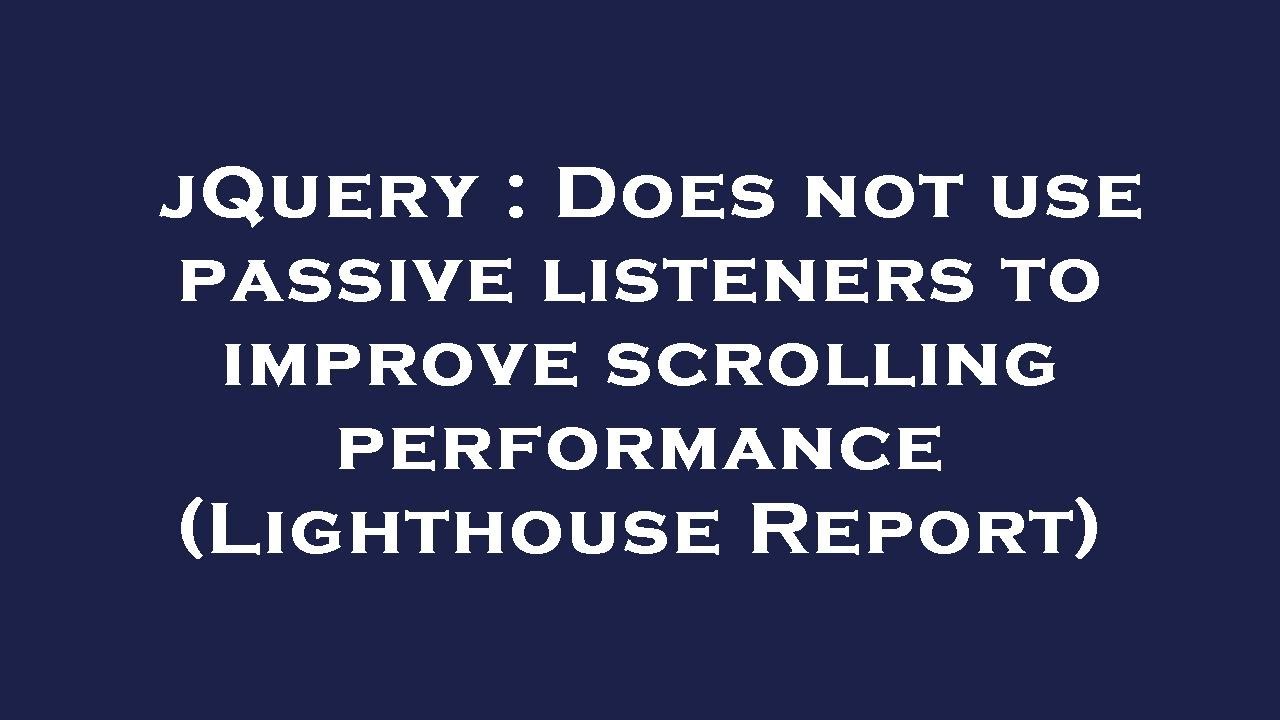 Como Resolver o Problema de Desempenho Não Utiliza Listeners Passivos no  jQuery - Web Creative