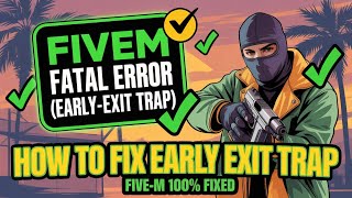 Fix Early Exit Trap Fivem Crash Error | How to Fix Early-Exit Trap Fivem Fivem Fatal Error 2026