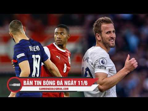 Bản tin Bóng Đá ngày 11/6 | ĐT Pháp ê chề “thảm hoạ” bét bảng; Gặp khó vụ Mane, Bayern nhắm mua Kane