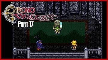 Chrono Trigger DS - Part 17: Cyrus’ Spirit & Ozzie’s Fort
