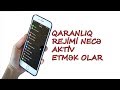 Qaranlıq mod nece aktiv edilir