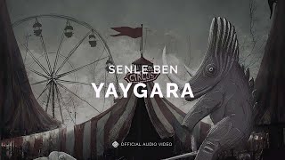 Senle Ben [Official Audio Video] - Yaygara