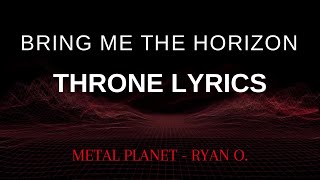 Throne Lyrics (Bring Me The Horizon)