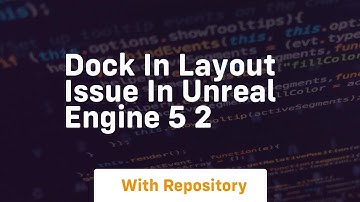 Dock in layout issue in unreal engine 5 2