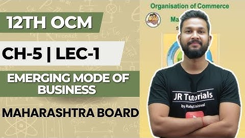 12th Ocm| Chapter 5 | Emerging Mode of Business | Lecture 1 | Maharashtra Board |