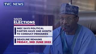 LATEST NEWS: INEC Says Political Parties Have One Month to Conduct Primaries for 2023 Elections