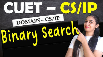 CUET - Domain–Computer Science | Searching : Binary Search | Section B1