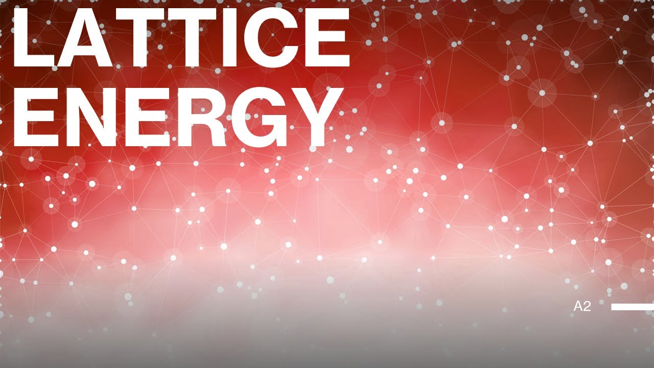 Lattice Energy | Born Haber Cycle | A2 Level Chemistry