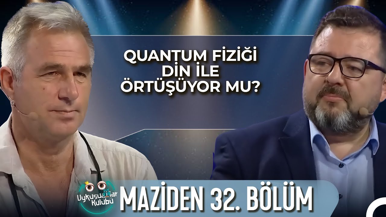Ünlü Fizikçilerden Quantum Fiziği: Din İle İlişkisi Var Mı? | Maziden Talk Show 32. Bölüm