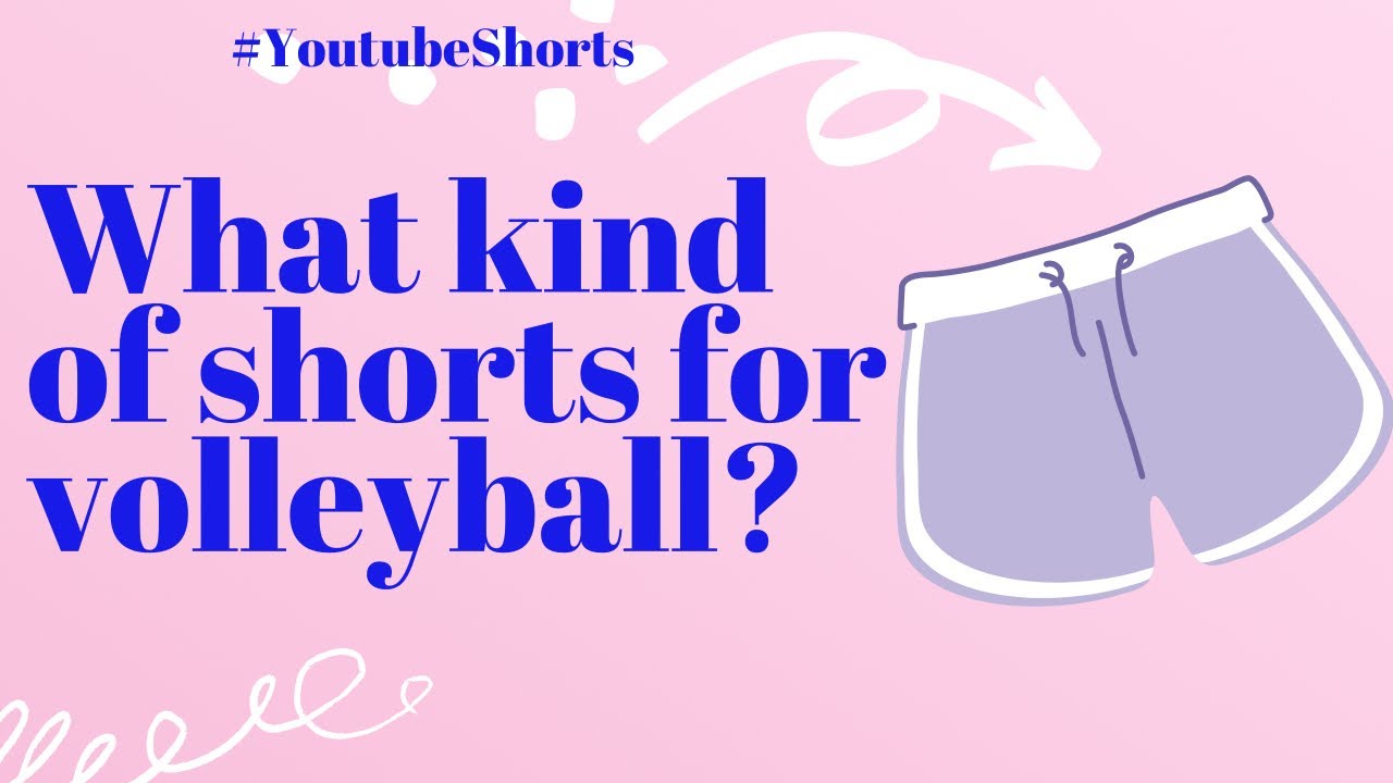 Shorts Do You Wear To Volleyball 
