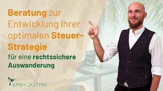 Beratung Zur Entwicklung Einer Optimalen Steuer-Strategie Für Eine Rechtssichere Auswanderung