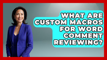 What Are Custom Macros For Word Comment Reviewing? - Docs and Sheets Pro